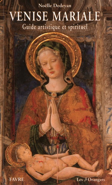Venise mariale : guide artistique et spirituel