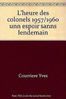 Couverture de La Guerre d'Algérie. Vol. 3. L'Heure des colonels