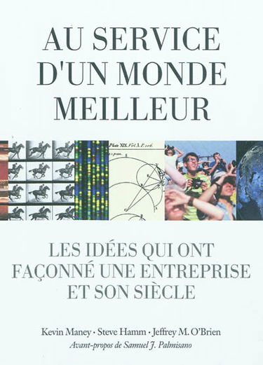 Au service d'un monde meilleur : les idées qui ont façonné une entreprise et son siècle