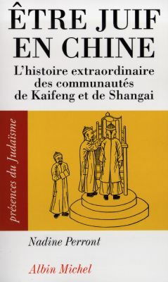 Etre juif en Chine : l'histoire extraordinaire des communautés de Kaifeng et de Shanghai