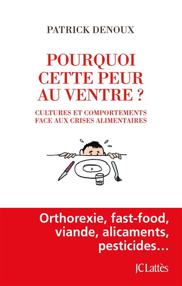 Pourquoi cette peur au ventre ? : cultures et comportements face aux crises alimentaires