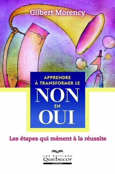 Apprendre à transformer le non en oui