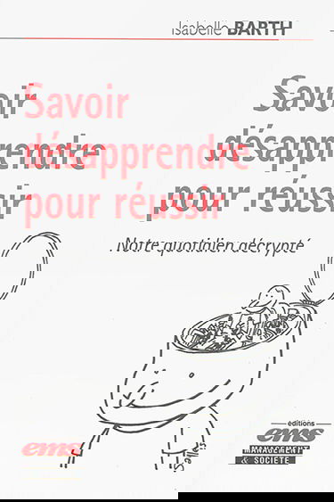 Savoir désapprendre pour réussir : notre quotidien décrypté