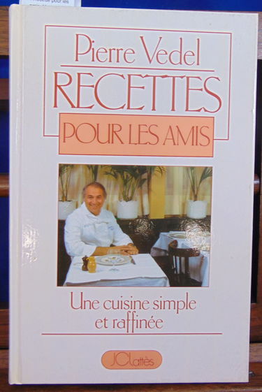 Recettes pour les amis : une cuisine simple et raffinée
