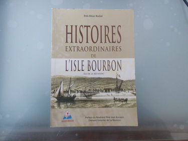 Histoires extraordinaires de l'isle Bourbon : île de la Réunion