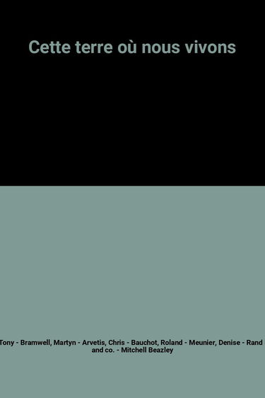Cette terre où nous vivons