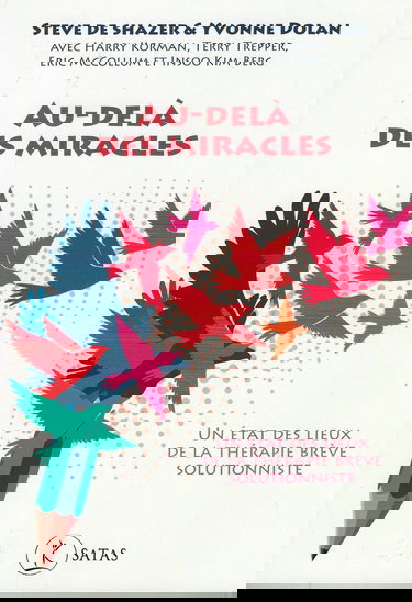 Au-delà des miracles - Un état des lieux de la thérapie brève solutionniste