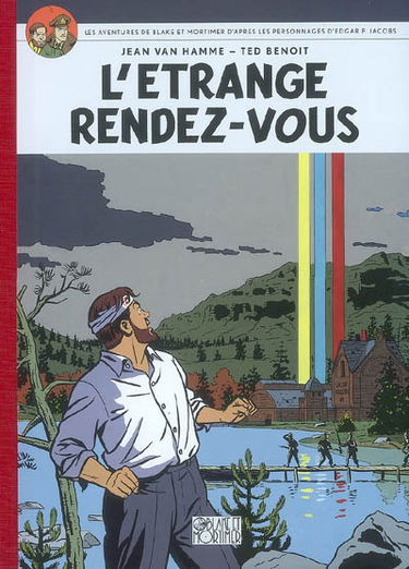 Les aventures de Blake et Mortimer : d'après les personnages d'Edgar P. Jacobs. Vol. 15. L'étrange rendez-vous