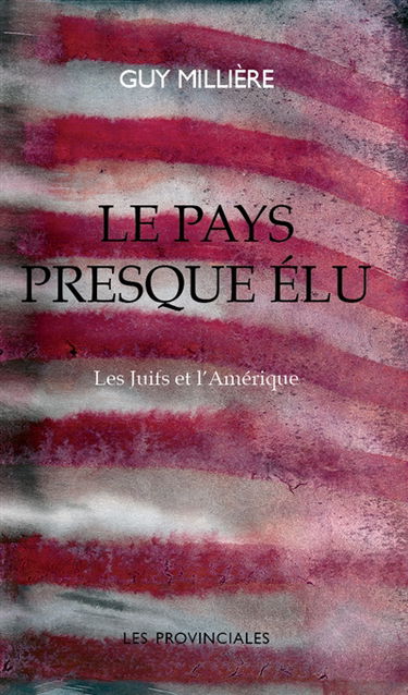 Le pays presque élu : les Juifs et l'Amérique