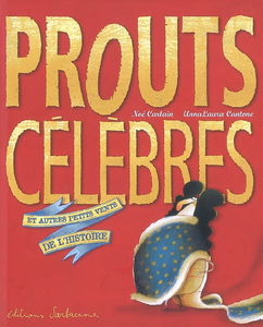 Prouts célèbres : et autres petits vents de l'histoire