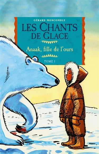 Les chants des glaces. Vol. 1. La fille de l'ours