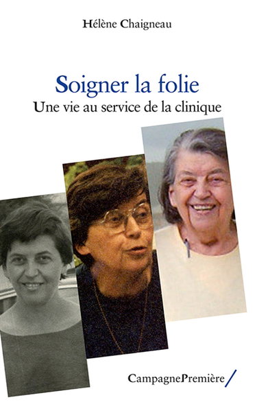 Soigner la folie : une vie au service de la clinique