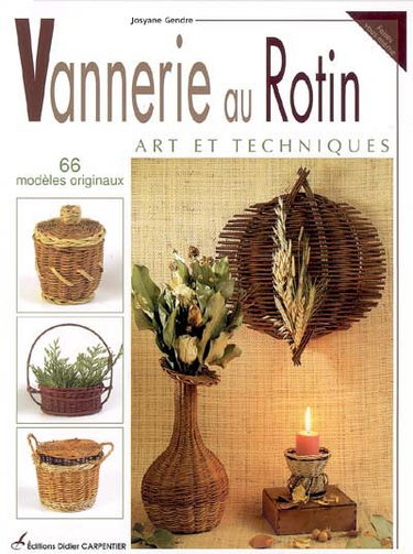 Vannerie au rotin : art et techniques : 66 modèles originaux