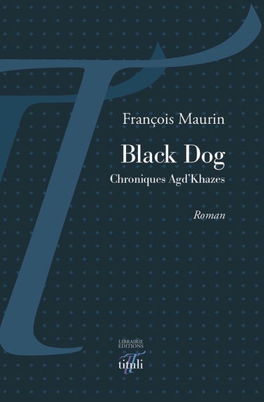 Black dog : chroniques Agd'Khazes