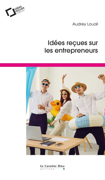 Couverture de Idées reçues sur les entrepreneurs