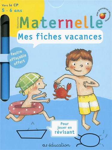 Mes fiches vacances, découvertes maternelle : vers le CP, 5-6 ans