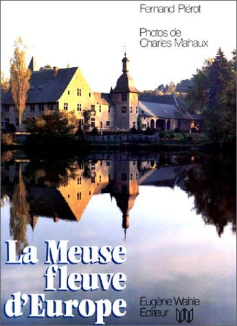 La Meuse, fleuve d'Europe