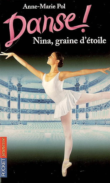 Danse !. Vol. 1. Nina, graine d'étoile