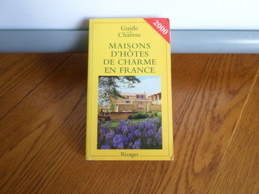 Maisons D'Hotes De Charme De France. Bed And Breakfast A La Francaise, Edition 2000