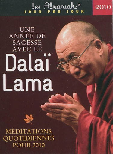 Une année de sagesse avec le dalaï-lama 2010 : méditations quotidiennes pour 2010