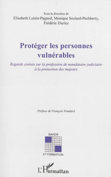 Protéger les personnes vulnérables : regards croisés sur la profession de mandataire judiciaire à la protection des majeurs