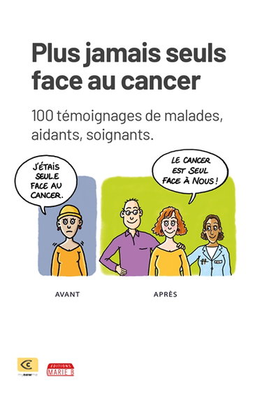 Couverture de Plus jamais seuls face au cancer : 100 témoignages de malades, aidants, soignants