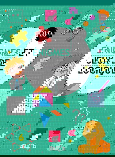 Énigmes et jeux de logique: 10+