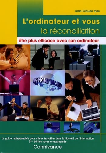 L'ordinateur et vous, la réconciliation : être plus efficace avec son ordinateur