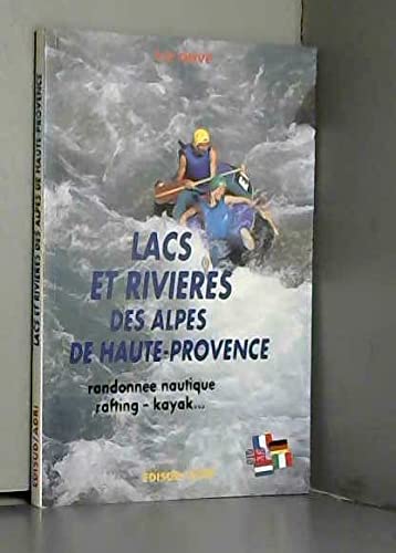 Couverture de Lacs et rivières des Alpes-de-Haute-Provence : randonnée nautique, rafting, kayak