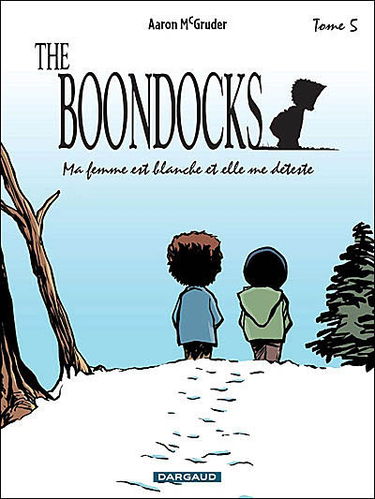The Boondocks. Vol. 5. Ma femme est blanche et elle me déteste