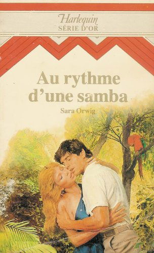 Au rythme d'une samba : Collection : Harlequin série or n° 44