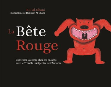 Couverture de La bête rouge : contrôler la colère chez les enfants avec le trouble du spectre de l'autisme
