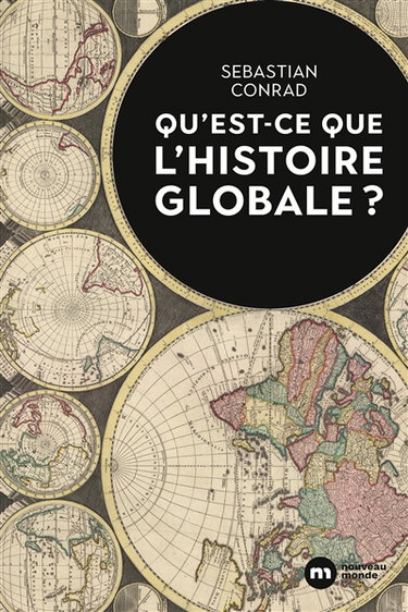Couverture de Qu'est-ce que l'histoire globale ?