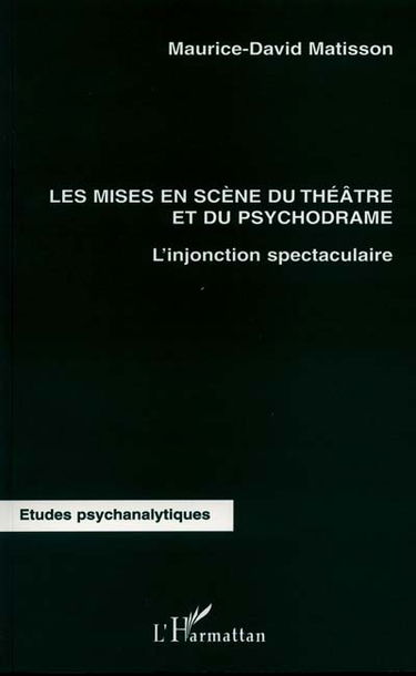 Les mises en scène du théâtre et du psychodrame : l'injonction spectaculaire