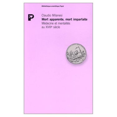 Mort apparente, mort imparfaite : médecine et mentalités au XVIIIe siècle