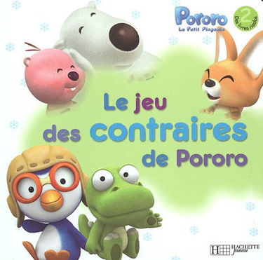 Pororo, le petit pingouin. Vol. 2. Le jeu des contraires de Pororo