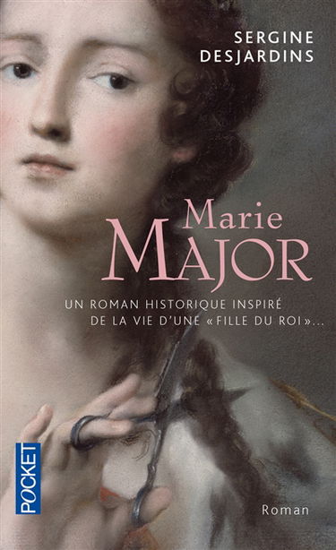 Marie Major : roman historique inspiré de la vie d'une fille du roi dont l'époux, Antoine Roy dit Desjardins, fut assassiné