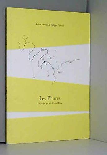 Les phares. un projet pour le grand paris