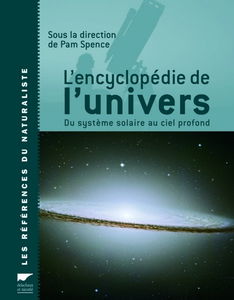 L'encyclopédie de l'univers : du système solaire au ciel profond
