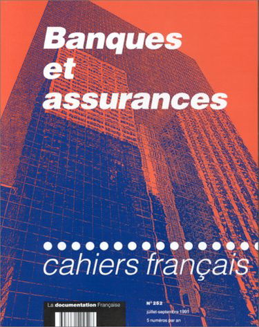 Les Cahiers français, numéro 252. Banques et assurance, 1991
