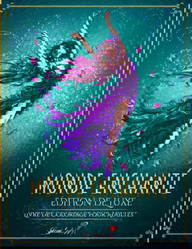 Monde Enchanté: Un Livre de Coloriage pour Adultes avec plus de 70 magnifiques et uniques pages de coloriage d'un royaume magique