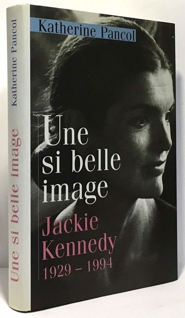 Une si belle image Jackie Kennedy 1929-1994