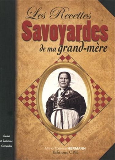 Les recettes savoyardes de ma grand-mère