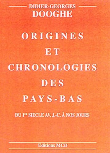 Origines et chronologies des Pays-Bas : du Ier siècle av. J.-C. à nos jours