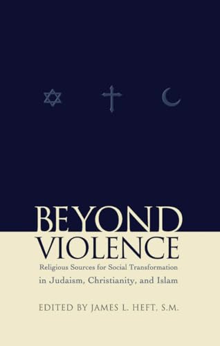 Couverture de Beyond Violence: Religious Sources of Social Transformation in Judaism, Christianity, and Islam