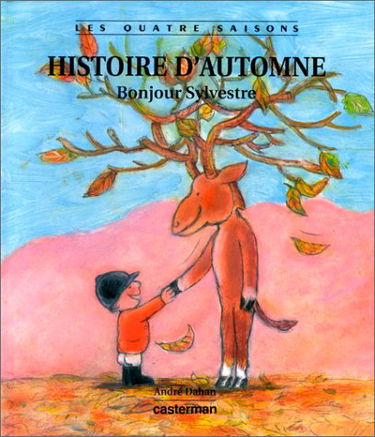 Les Quatre saisons. Vol. 3. Histoire d'automne : bonjour Sylvestre