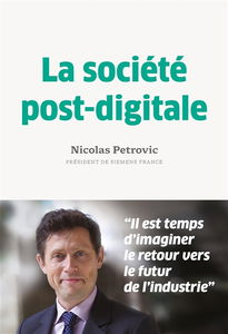 La société post-digitale : retour vers le futur de l'industrie