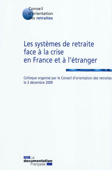 Les systèmes de retraite face à la crise en France et à l'étranger