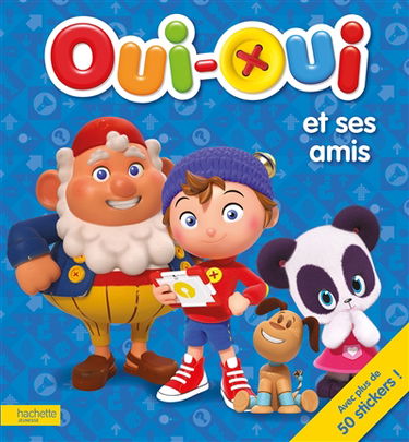 Oui-Oui et ses amis : avec plus de 50 stickers !