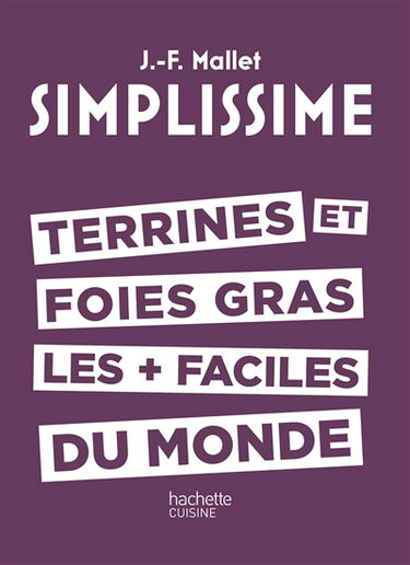 Simplissime : terrines et foies gras les + faciles du monde